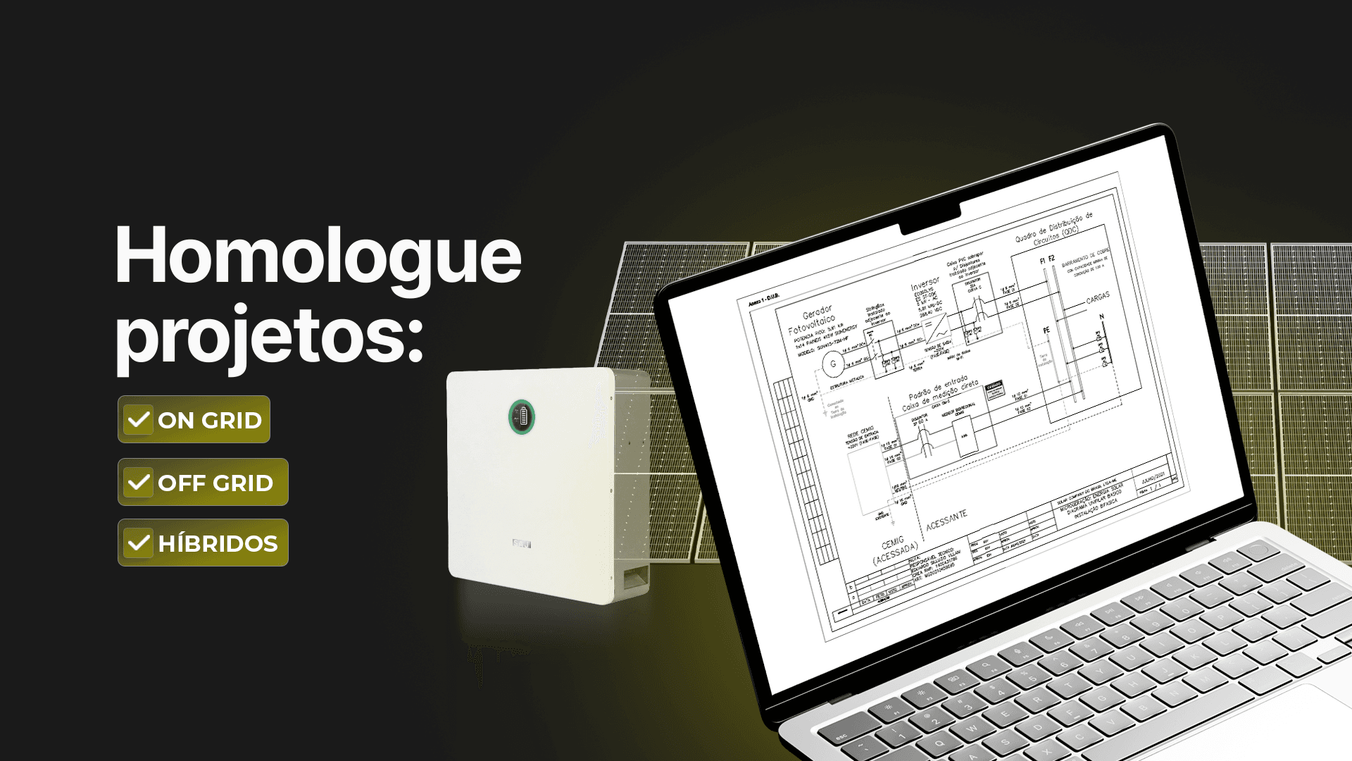 Homologue projetos ON GRID, OFF GRID e Híbridos